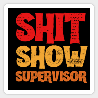 Shitshow supervisor, offensive adult humor 1 Sticker